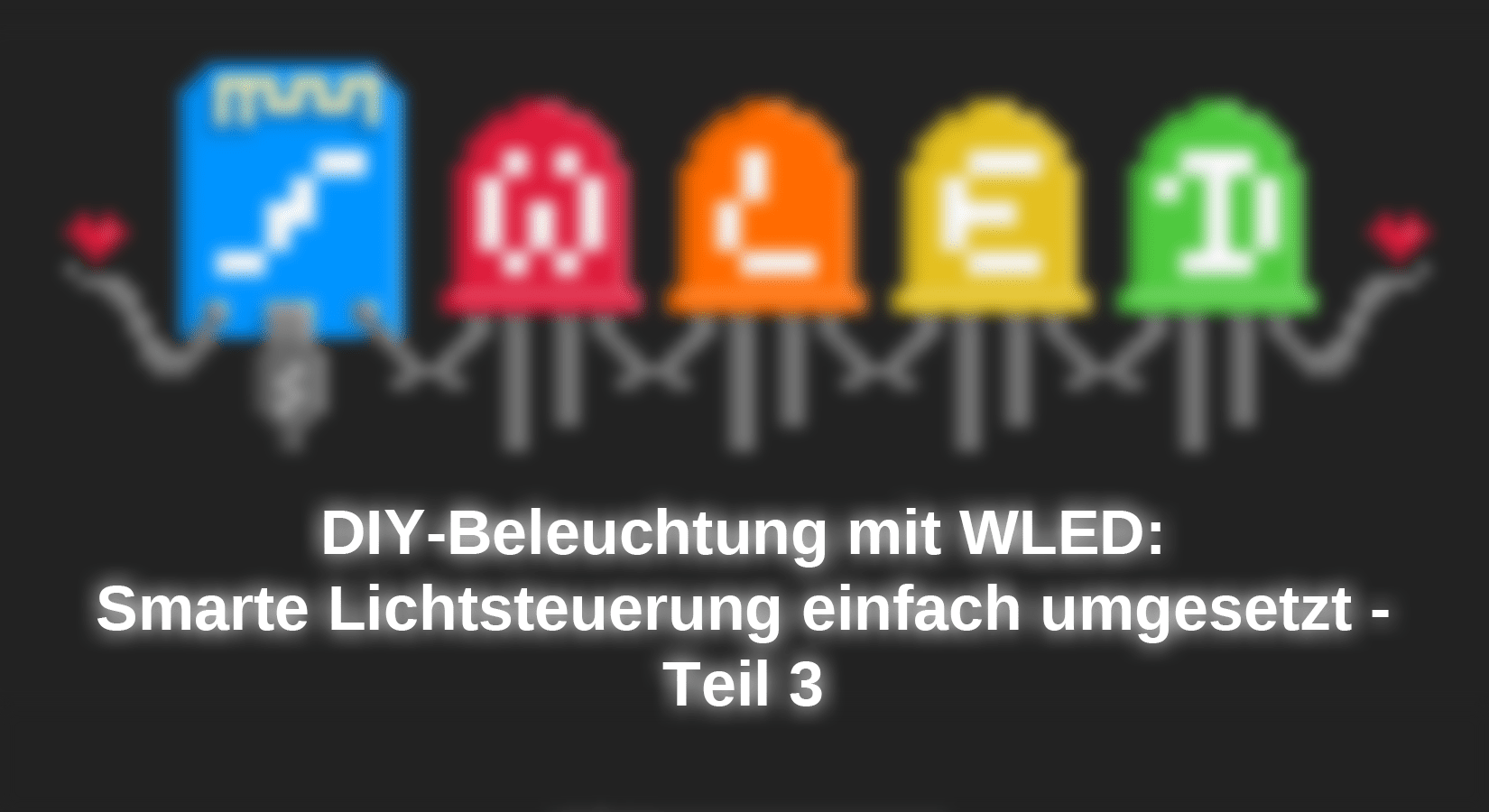 DIY-Beleuchtung mit WLED: Smarte Lichtsteuerung einfach umgesetzt - Teil 3 - AZ-Delivery