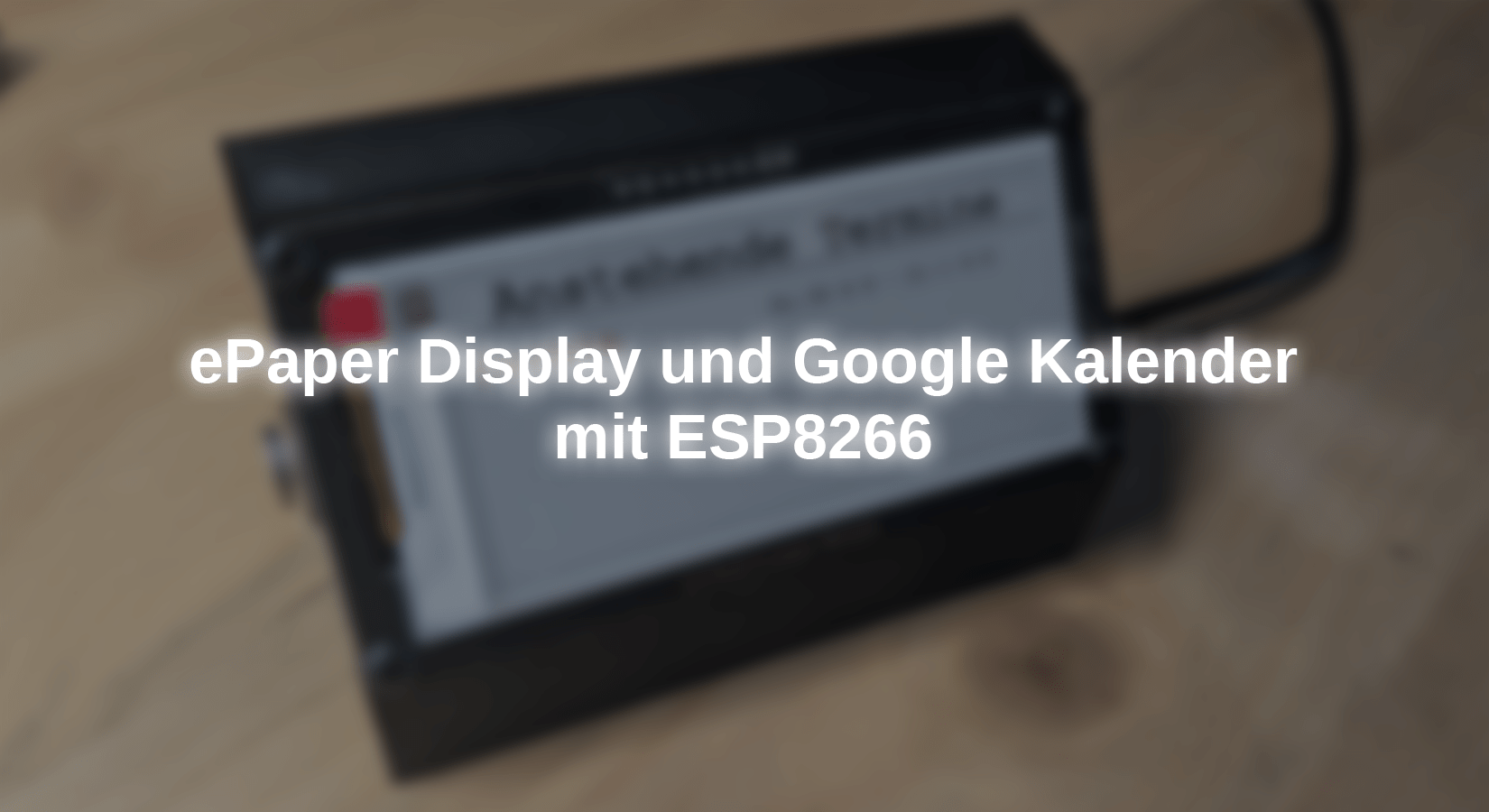 ePaper Display und Google Kalender mit ESP8266 - AZ-Delivery